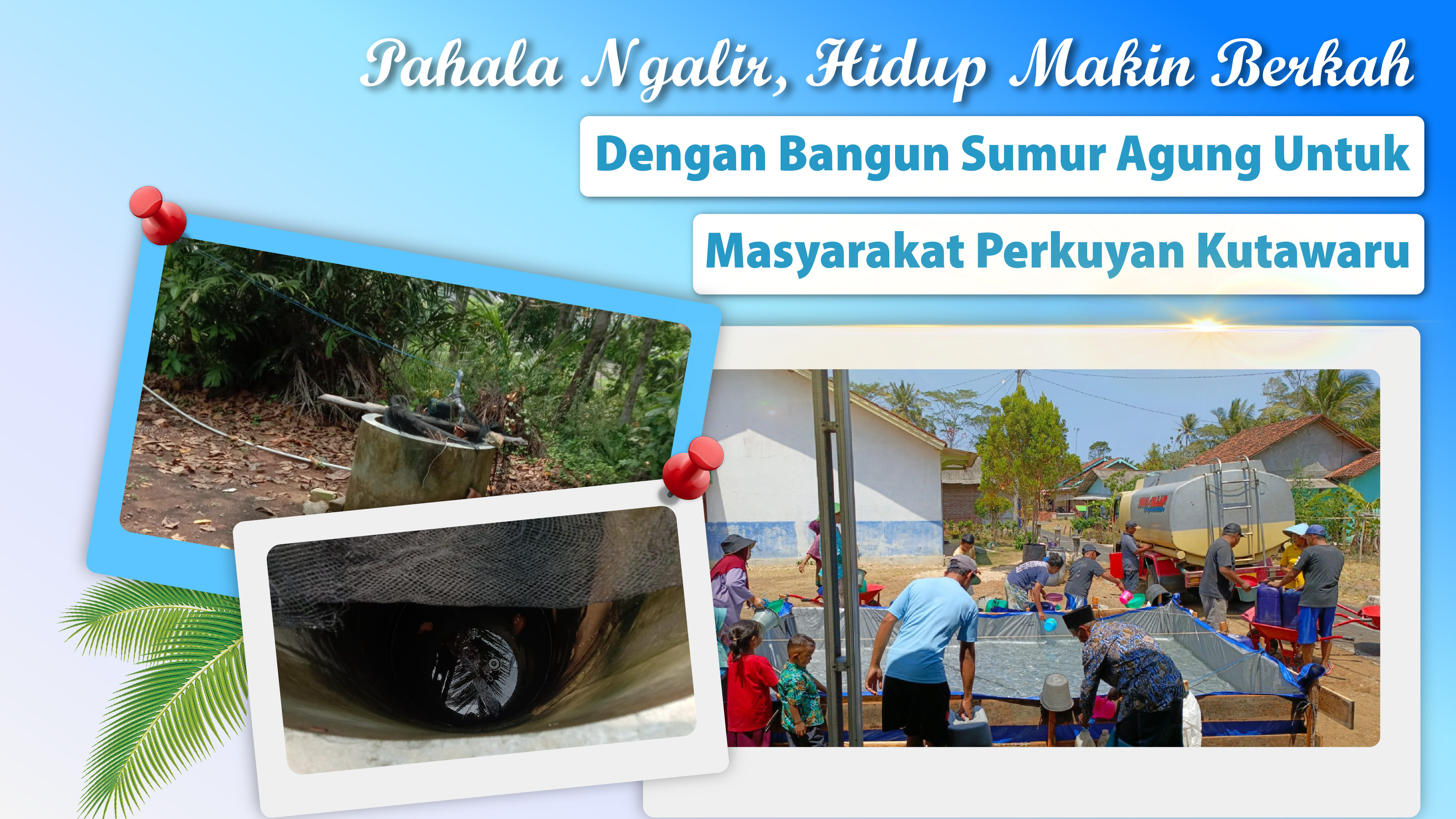 Mari Bangun Sumur Agung Untuk Masyarakat Perkuyan Kutawaru, Sumber Pahala Kita dan Kebaikan untuk Mereka