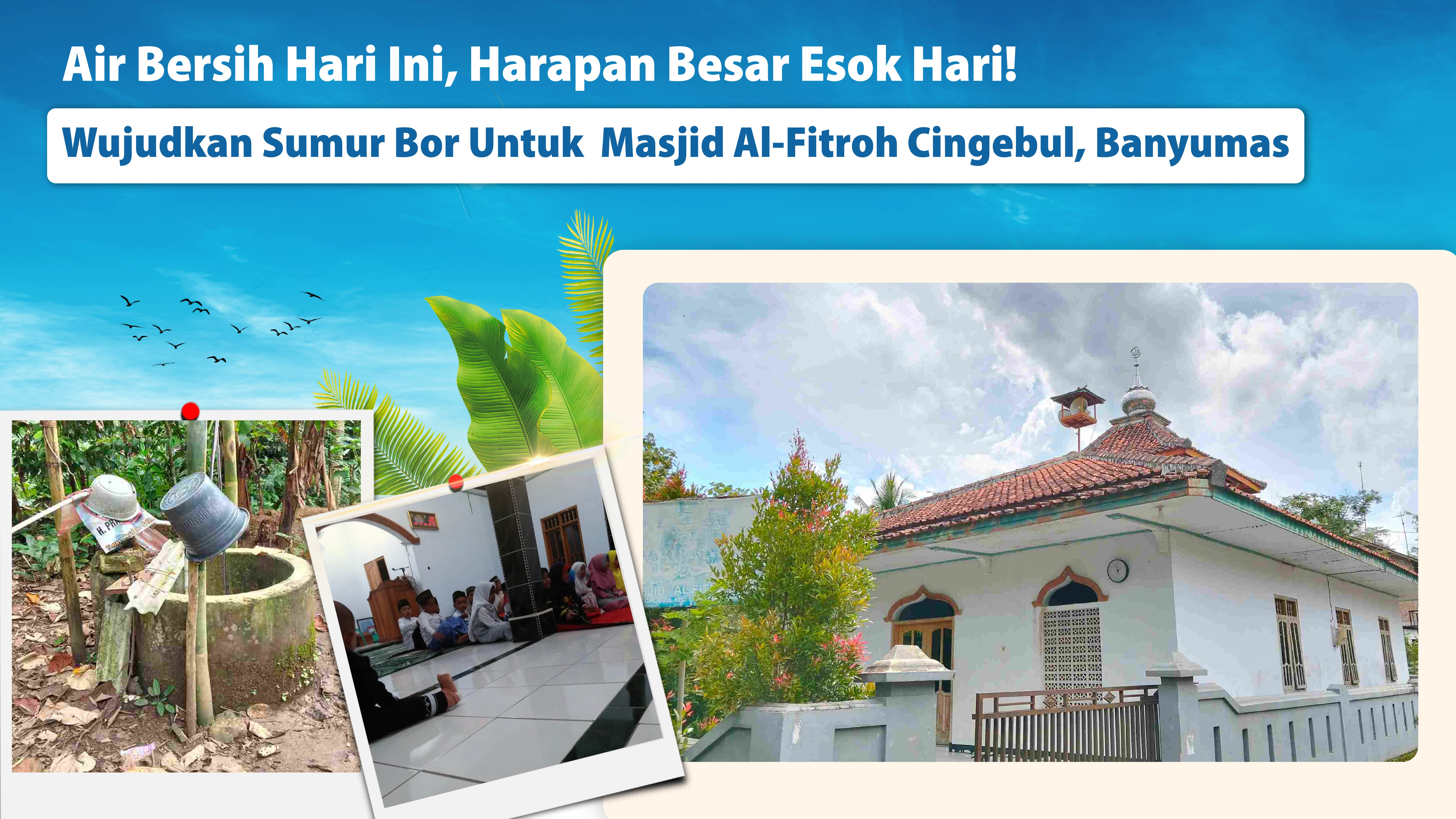 Bangun Sumur Bor Untuk Masjid Al-Fitroh Cingebul, Banyumas