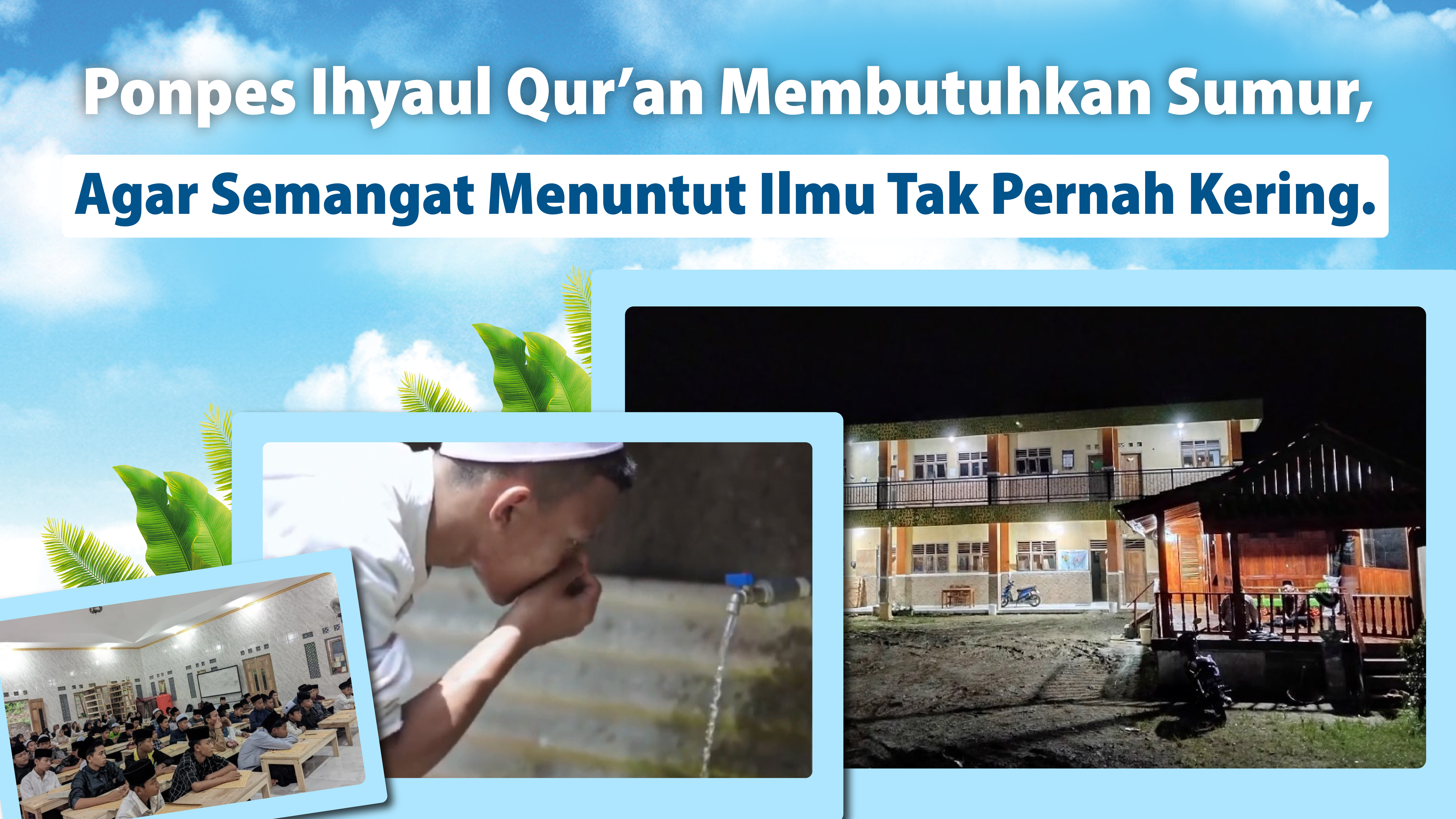 Bantu Wujudkan Sumur Bor di Ponpes Ihyaul Quran